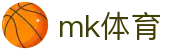 MK体育 - MK官方门户 - 品牌中文官方唯一登录主站